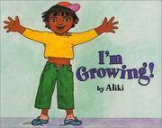 Cover of: I'm Growing (Let's-Read-and-Find-Out Science Books)