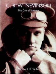 Cover of: C. R. W. Nevinson: This Cult of Violence