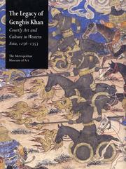 Cover of: The Legacy of Ghengis Kahn: Courtly Arts and Culture in Western Asia, 1256-1353