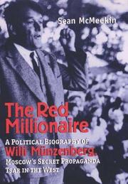 Cover of: The Red Millionaire: A Political Biography of Willy Münzenberg, Moscow's Secret Propaganda Tsar in the West, 1917-1940