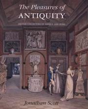 The Pleasures of Antiquity by I. Jonathan Scott, Jonathan Scott