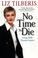 Cover of: No Time to Die: