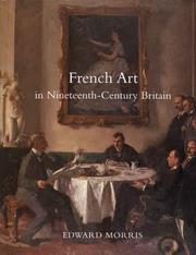 Cover of: French art in nineteenth-century Britain by Edward Morris