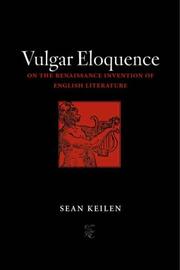 Cover of: Vulgar eloquence: on the Renaissance invention of English literature