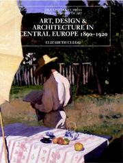 Art, design and architecture in Central Europe, 1890-1920 by Elizabeth Clegg