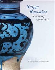 Cover of: Raqqa Revisited: Ceramics of Ayyubid Syria (Metropolitan Museum of Art Series)