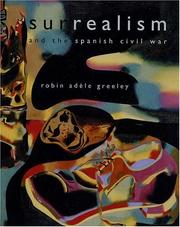 Cover of: Surrealism and the Spanish Civil War by Robin Adèle Greeley