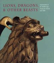 Cover of: Lions, Dragons, & other Beasts: Aquamanilia of the Middle Ages: Vessels for Church and Table (Bard Graduate Centre for Studies in the Decorative Arts, Design & Culture)