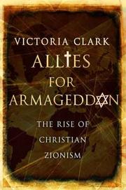 Cover of: Allies for Armageddon: The Rise of Christian Zionism