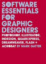 Cover of: Software Essentials for Graphic Designers by Mark Gatter