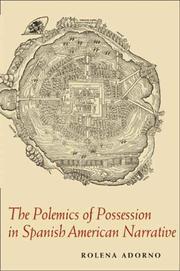 The Polemics of Possession in Spanish American Narrative by Rolena Adorno