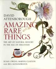 Cover of: Amazing Rare Things by David Attenborough, Susan Owens, Martin Clayton, Rea Alexandratos