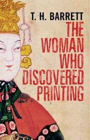 Cover of: The Woman Who Discovered Printing by T.H. Barrett