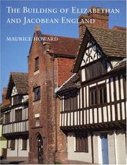 Cover of: The Building of Elizabethan and Jacobean England (Paul Mellon Centre for Studies in British Art)