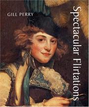 Cover of: Spectacular Flirtations: Viewing the Actress in British Art and Theater, 1768-1820 (Paul Mellon Centre for Studies in British Art)