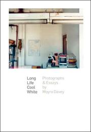 Cover of: Long Life Cool White: Photographs and Essays by Moyra Davey (Harvard University Art Museums)