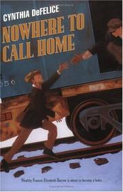 Cover of: Nowhere to call home by Cynthia C. DeFelice