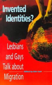 Cover of: Invented Identities?: Lesbians and Gays Talk About Migration (Sexual Politics)