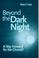 Cover of: Beyond the Dark Night