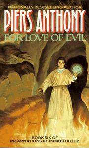 Cover of: For Love of Evil by Piers Anthony, Piers Anthony, Piers A. Jacob