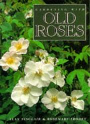 Cover of: Gardening with Old Roses