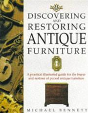 Cover of: Discovering and Restoring Antique Furniture: A Practical Illustrated Guide for the Buyer and Restorer of Period Antique Furniture