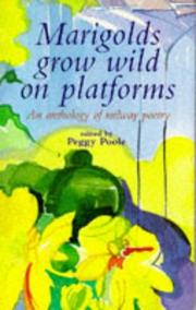 Cover of: Marigolds grow wild on platforms: an anthology of railway poetry