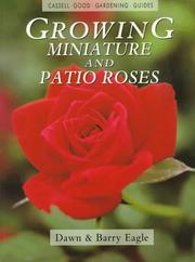 Cover of: Growing miniature and patio roses