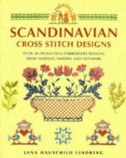 Cover of: Scandinavian Cross Stitch Designs: Over 50 Delightful Embroidery Designs from Norway, Sweden and Denmark