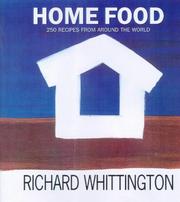 Cover of: Home Food Exploring the Worlds Best Coo by Richard Whittington