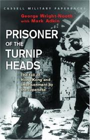 Cover of: Prisoner of the Turnip Heads: The Fall of Hong Kong and the Imprisionment by the Japanese