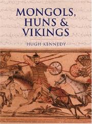 Mongols, Huns and Vikings by Hugh (Hugh N.) Kennedy