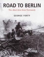 Cover of: Road to Berlin: The Allied Drive from Normandy