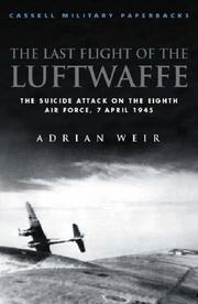 Cover of: The last flight of the Luftwaffe: the suicide attack on the Eighth Air Force, 7 April 1945