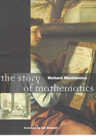 Cassell's Story of Mathematics from Counting to Complexity by Richard Mankiewicz