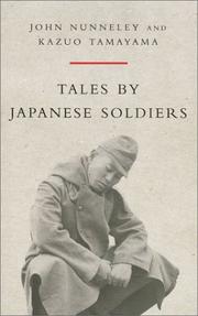 Cover of: Tales by Japanese Soldiers (Cassell Military Trade Books) by John Nunneley, Kazuo Tamayama