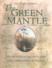 Cover of: The Green Mantle: An Investigation Into Our Lost Knowledge of Plants