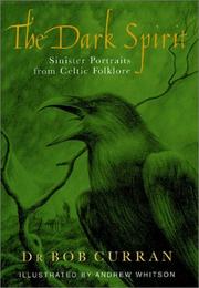 Cover of: The dark spirit: sinister portraits from Celtic history