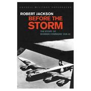 Cover of: Before the Storm: The Story of Bomber Command 1939-42