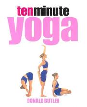 Cover of: Ten minute yoga: 100 personal programmes for daily practice