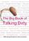 Cover of: The Big Book of Talking Dirty