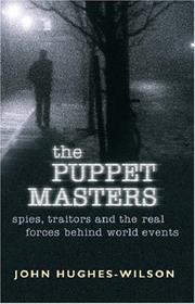 Cover of: The Puppet Masters: Spies, Traitors and the Real Forces Behind World Events (Cassell Military Paperbacks)