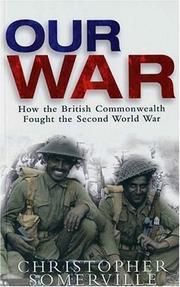 Cover of: Our War: How the British Commonwealth Fought the Second World War (Cassell Military Paperbacks)