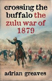 Cover of: Crossing the Buffalo: The Zulu War of 1879 (Cassell Military Paperbacks)