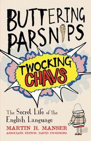 Cover of: Buttering Parsnips, Twocking Chavs by Martin H. Manser