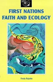 First Nations faith and ecology by Freda Rajotte