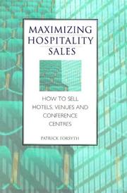 Cover of: Maximizing Hospitality Sales: How to Sell Hotels, Venues and Conference Centres