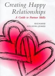 Cover of: Creating Happy Relationships by Richard Nelson-Jones