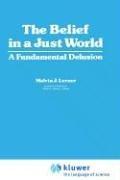 Cover of: belief in a just world: a fundamental delusion