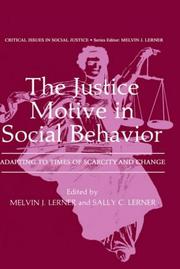 Cover of: The Justice Motive in Social Behavior: Adapting to Times of Scarcity and Change (Critical Issues in Social Justice)